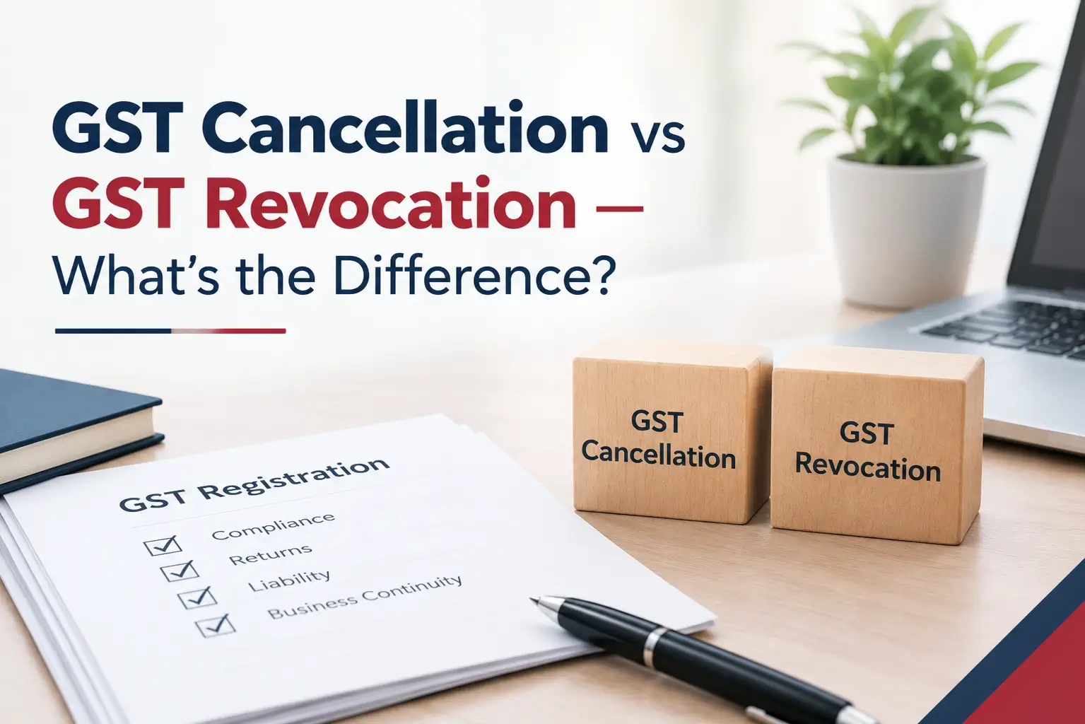 GST Cancellation vs GST Revocation: What’s the Difference?